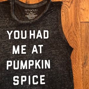 “You had me at pumpkin spice” muscle tank